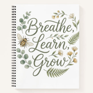 Breathe Learn Grow Mindfulness for mindful living Notebook