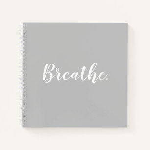 Breathe Light Gray Notebook