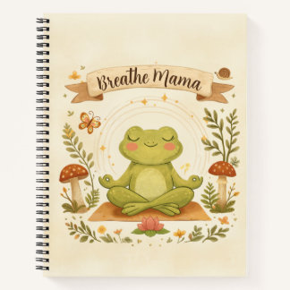 Breathe Mama Cute Frog Mindfulness's Notebook