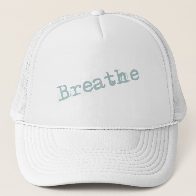 Breathe Minimalist Grungy Distressed Typography Trucker Hat (Front)
