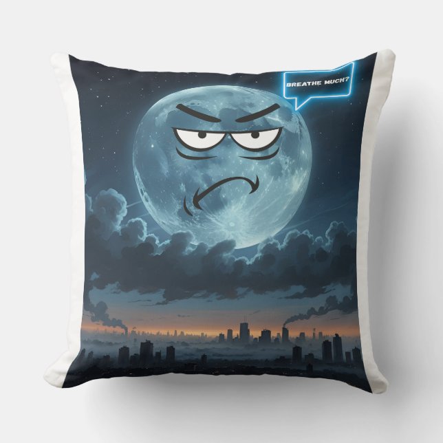 Breathe Much? – If The Moon Could Talk  Throw Pillow (Front)
