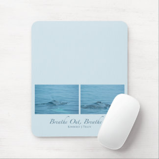 Breathe Out, Breathe In Mouse Pad