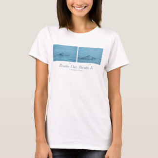 Breathe Out, Breathe In T-Shirt