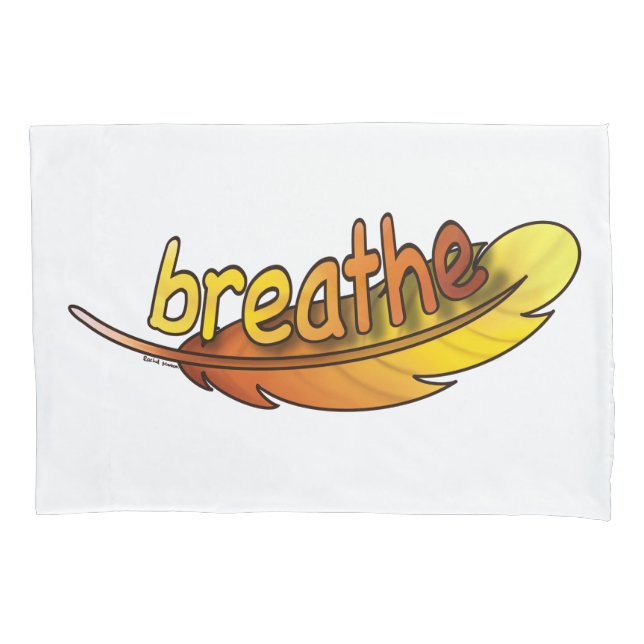 Breathe  pillow case (Front)