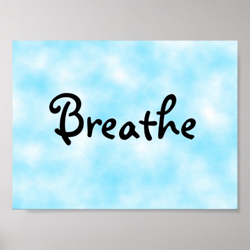 Breathe-poster Poster | Zazzle