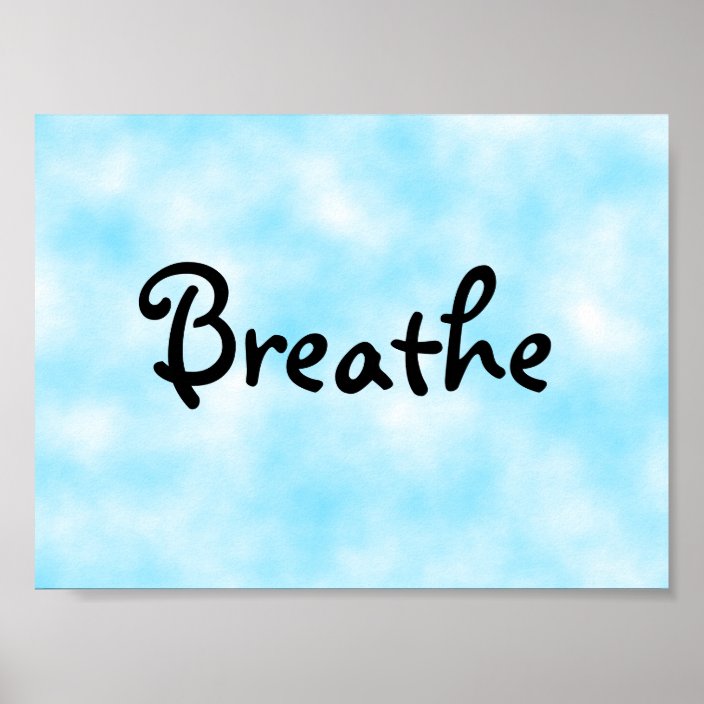 Breathe-poster Poster | Zazzle.com