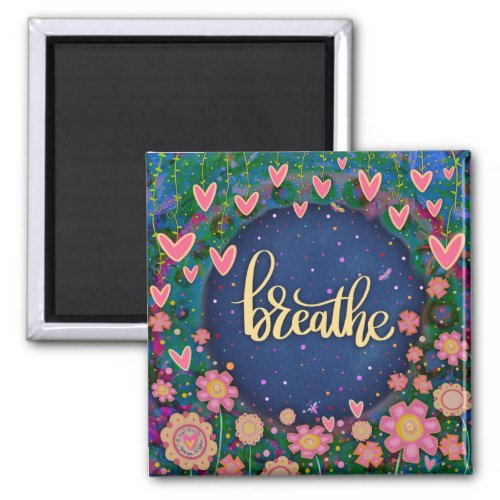 Breathe Pretty Fun Floral Modern Inspirivity Magnet