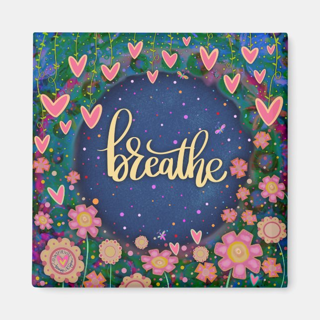 Breathe Pretty Fun Floral Modern Inspirivity Magnet (Front)