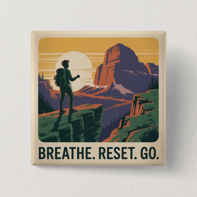 Breathe. Reset. Go. Button (Front)