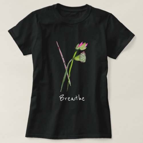 Breathe slogan Pink Lotus Zen flower Buddhist Art T_Shirt