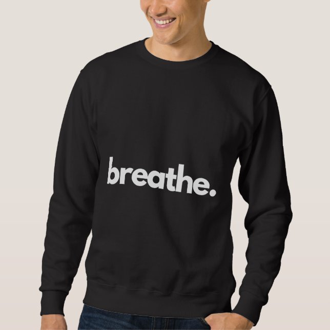Breathe Slow Living Sweatshirt (Front)