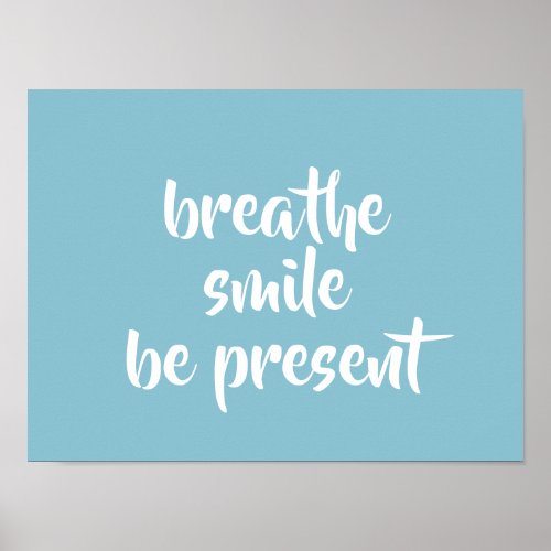 Breathe Smile Be Present Aqua Affirmation Quote Poster