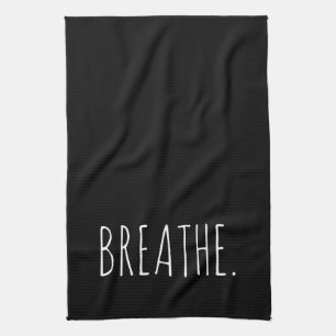 Breathe Text on Black Kitchen Towel