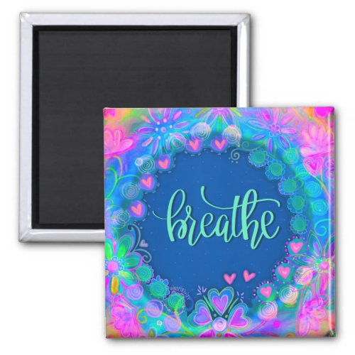 Breathe Trendy Blue Inspirational Pretty Floral Magnet