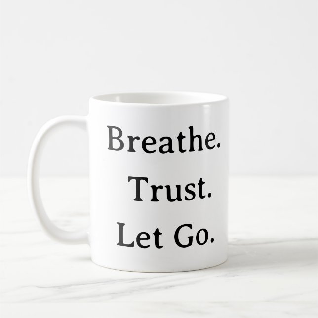Breathe Trust Let Go Mug – Calm Minimalist Quote (Left)