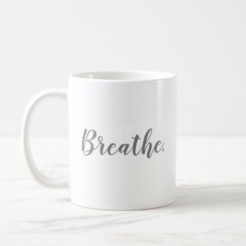 Breathe White Mug with Gray Text