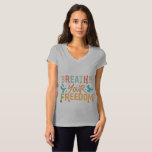 Breathe Your Freedom T-Shirt