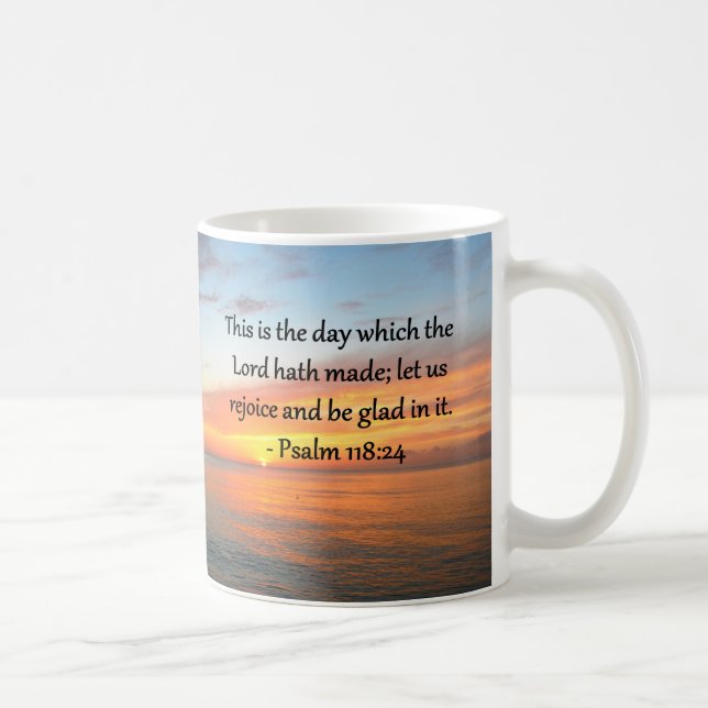 BREATHTAKING PSALM 118:24 SUNRISE PHOTO COFFEE MUG (Right)