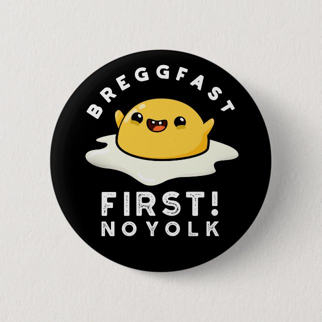 Breggfast First No Yolk Funny Egg Pun Dark BG Button (Front)