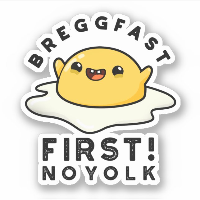 Breggfast First No Yolk Funny Egg Pun  Sticker (Front)