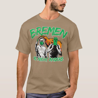 Bremen and no other Football Ultras T-Shirt