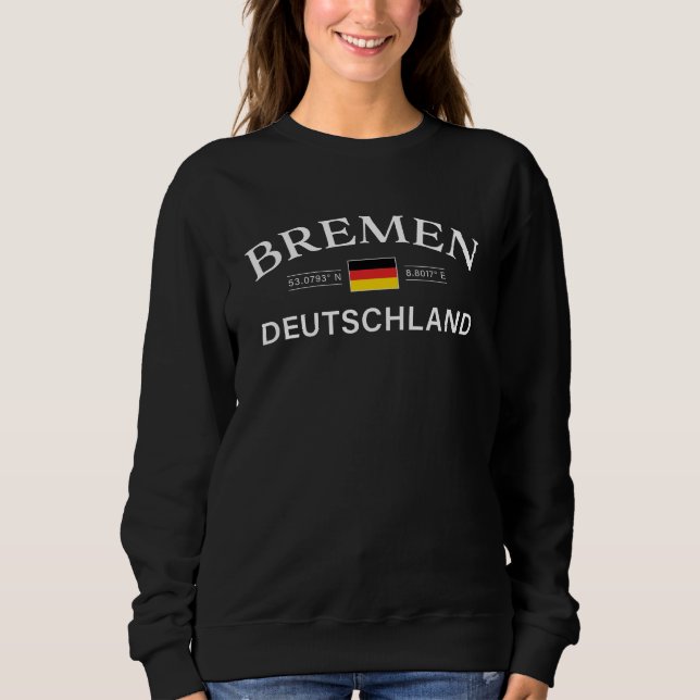 Bremen Deutschland Coordinates German Sweatshirt (Front)