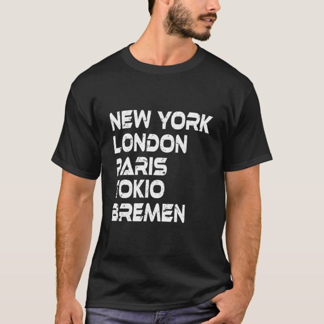 Bremen New York London Tokio Paris T-shirt (Front)