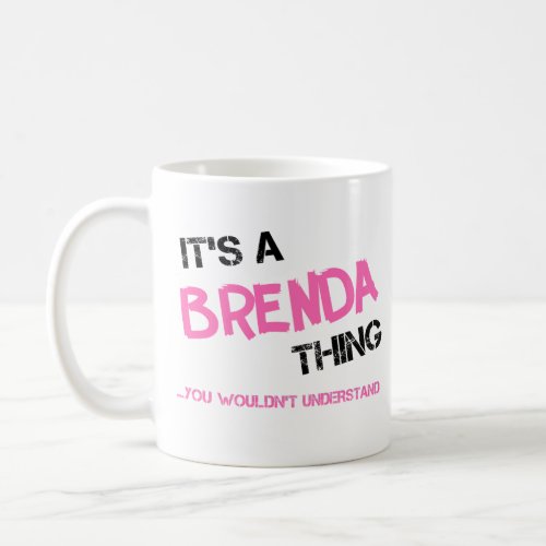 Brenda thing you wouldnt understand novelty coffee mug