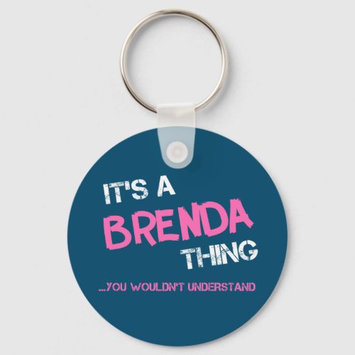 Brenda thing you wouldnt understand novelty keychain