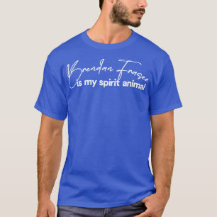 Brendan Fraser Is My Spirit Animal 1 T-Shirt