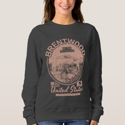 BRENTWOOD CALIFORNIA _ CITY OF BRENTWOOD CA SWEATSHIRT