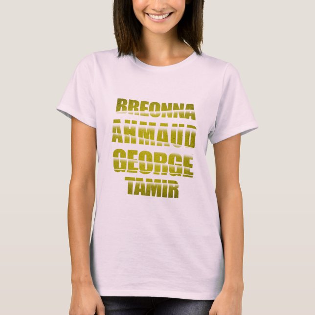 Breonna Ahmaud George Tamir T-Shirt (Front)