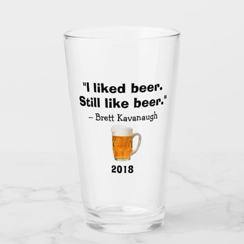 Brett Kavanaugh Supreme Court I Like Beer Glass