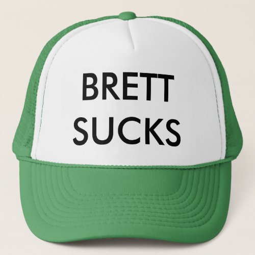 BRETT SUCKS TRUCKER HAT