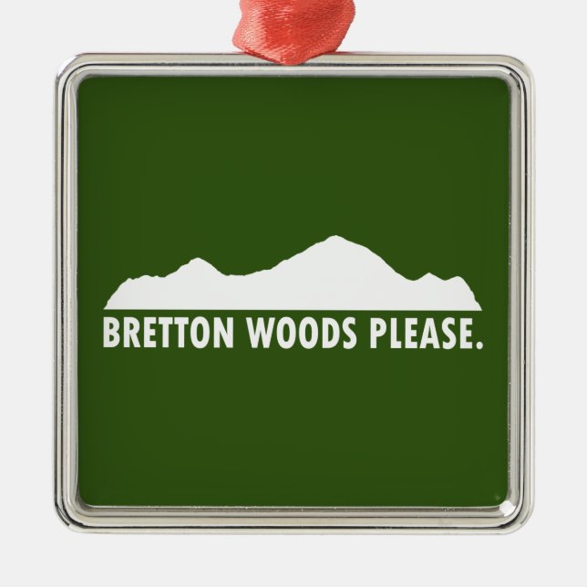 Bretton Woods Please Metal Ornament (Front)