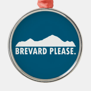 Brevard North Carolina Please Metal Ornament