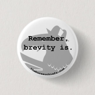 Brevity Is 1.25" Button