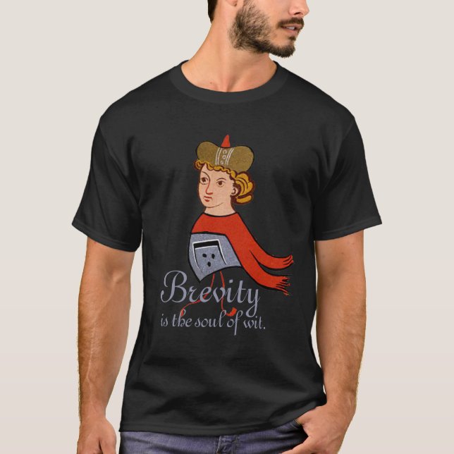 Brevity is the soul of wit III T-Shirt (Front)