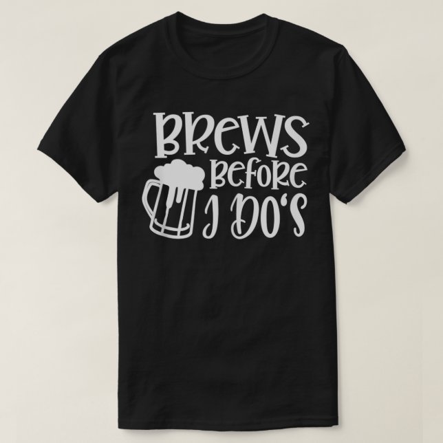 Brew Before IDo Brew The Crew Bachelorette Matchin T-Shirt (Design Front)