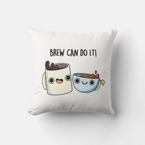 Brew Can Do It Funny Coffee Pun  Throw Pillow