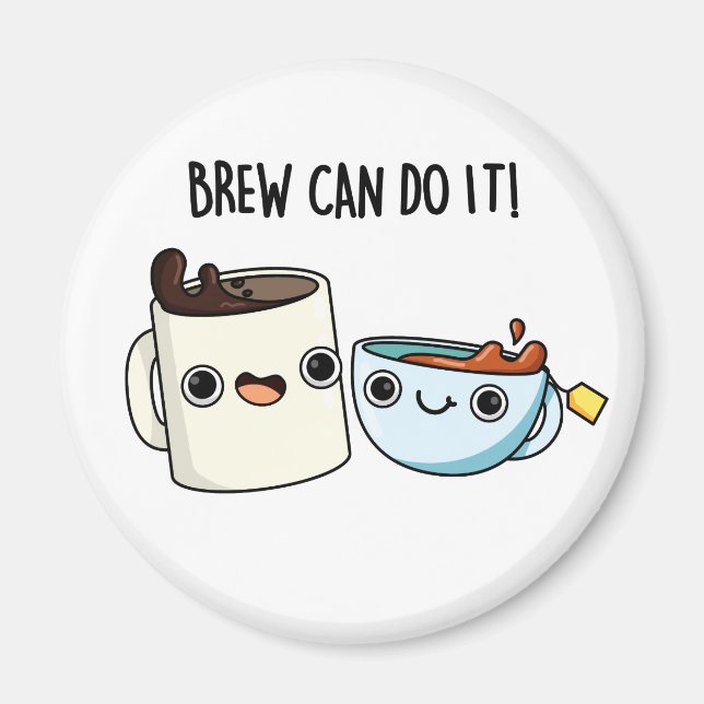 Brew Can Do It Funny Coffee Tea Pun Magnet (Front)