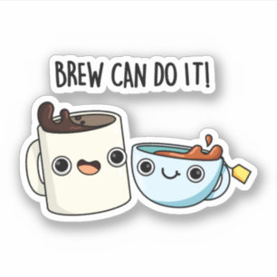Brew Can Do It Funny Coffee Tea Pun Sticker