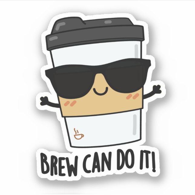 Brew Can Do It Positive Coffee Pun  Sticker (Front)