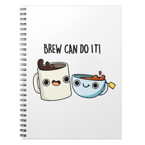 Brew Can Do It Positive Coffee Tea Pun Notebook