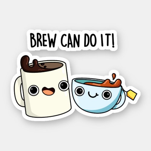 Brew Can Do It Positive Coffee Tea Pun Sticker