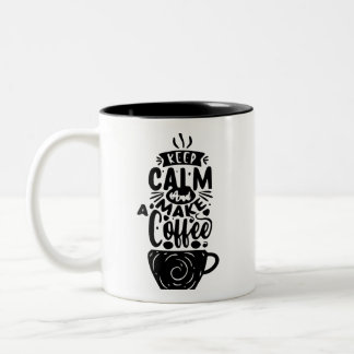 Brew Happiness: Keep Calm and Make a Coffee Two-Tone Coffee Mug