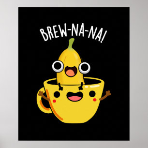 Brew-nana Funny Banana Pun Dark BG Poster