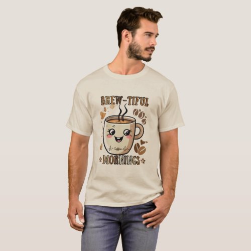 Brew_tiful Mornings Kawaii Coffee Delight T_Shirt