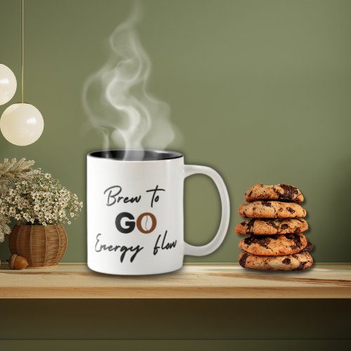 Brew To Go Energy Flow Quote Coffee Mug