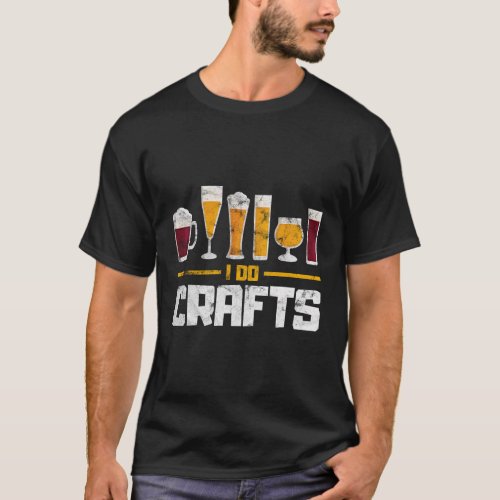 Brewery Home Brewers I Do Crafts T_Shirt